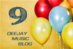 DeeJay Music Blog - 9th Birthday - House Music Blog - Dance Music Blog
