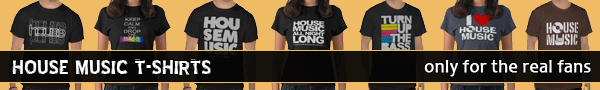House Music T-shirts - only for the real fans